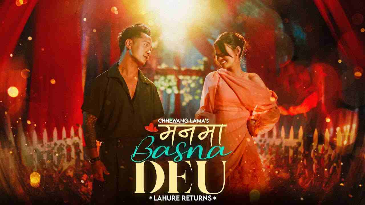  Mann Ma Basna Deu Lyrics English Translation | Chhewang Lama