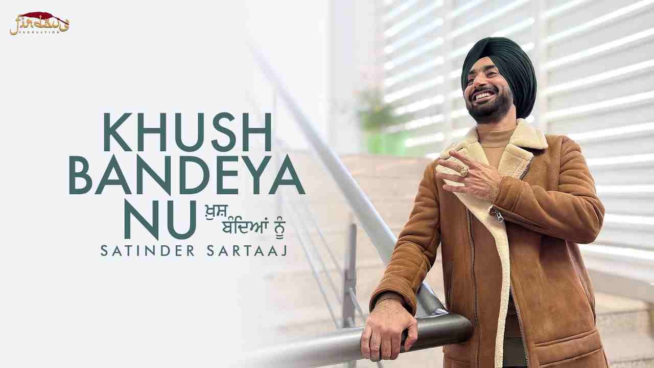 Khush Bandeya Nu Lyrics English Translation - Satinder Sartaaj