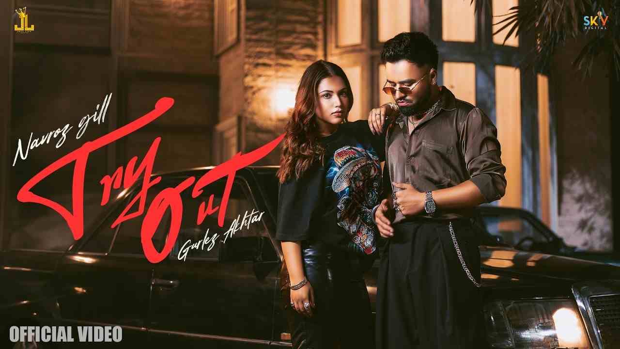 Try Out Lyrics English Translation - Navroz Gill, Gurlej Akhtar