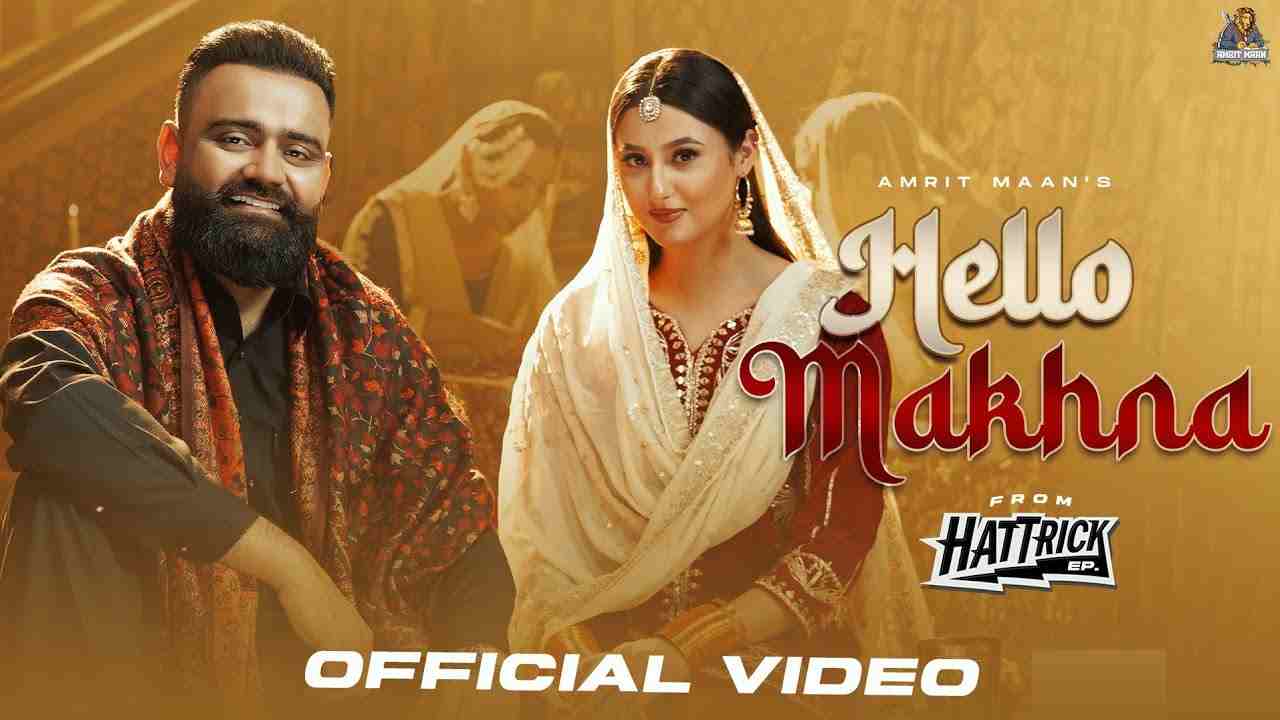 Hello Makhna Lyrics English Translation - Amrit Maan