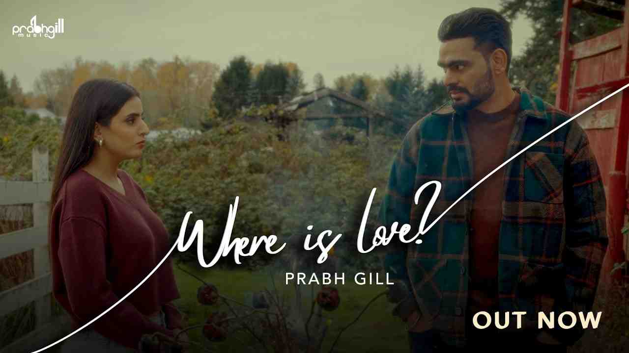 Where Is Love Lyrics English Translation - Prabh Gill